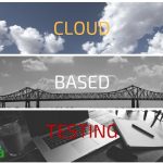 Cloud Based Testing Cloud Based Testing
