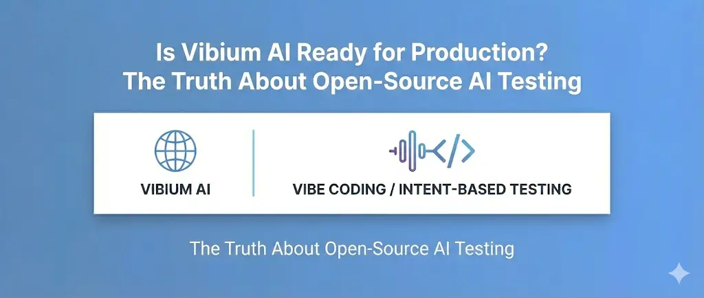 Is Vibium AI Ready for Production? The Truth About Open-Source AI Testing​