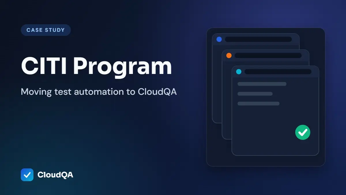 CITI Program case study: Moving test automation to CloudQA