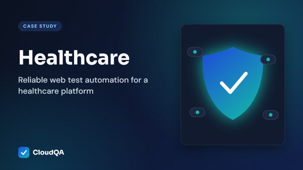 Healthcare case study: Reliable web test automation for a healthcare platform