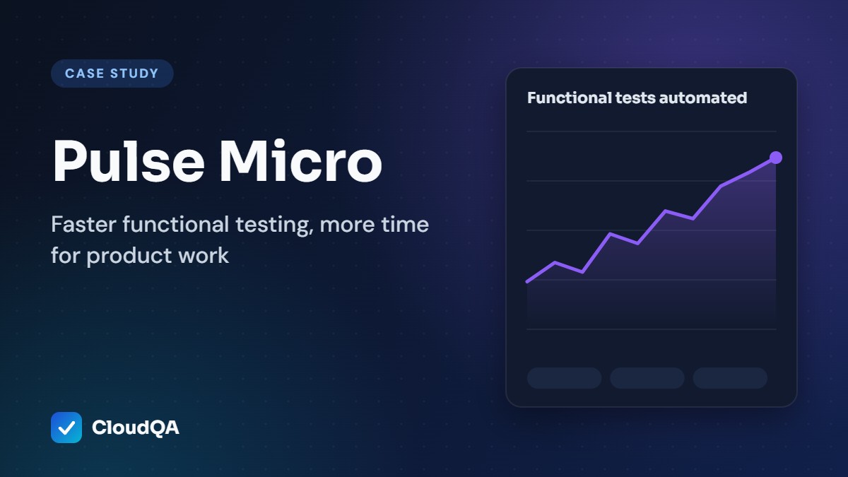 Pulse Micro case study: Faster functional testing, more time for product work